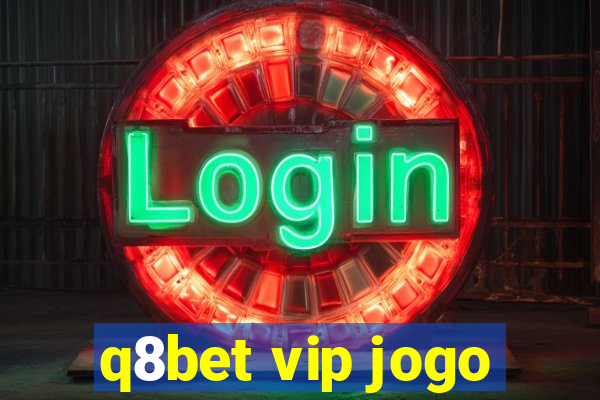 q8bet vip jogo